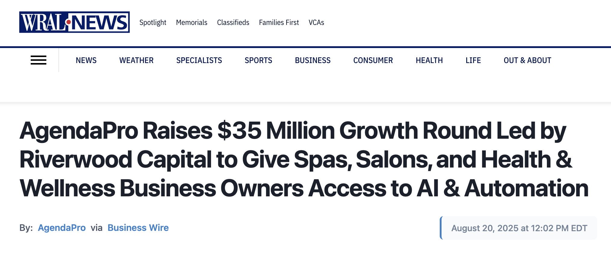 AgendaPro raises $35 Million growth round led by Riverwood Capital to give Spas, Salons, and Health & Wellness business owners access to AI & Automation. Source: Wral News.