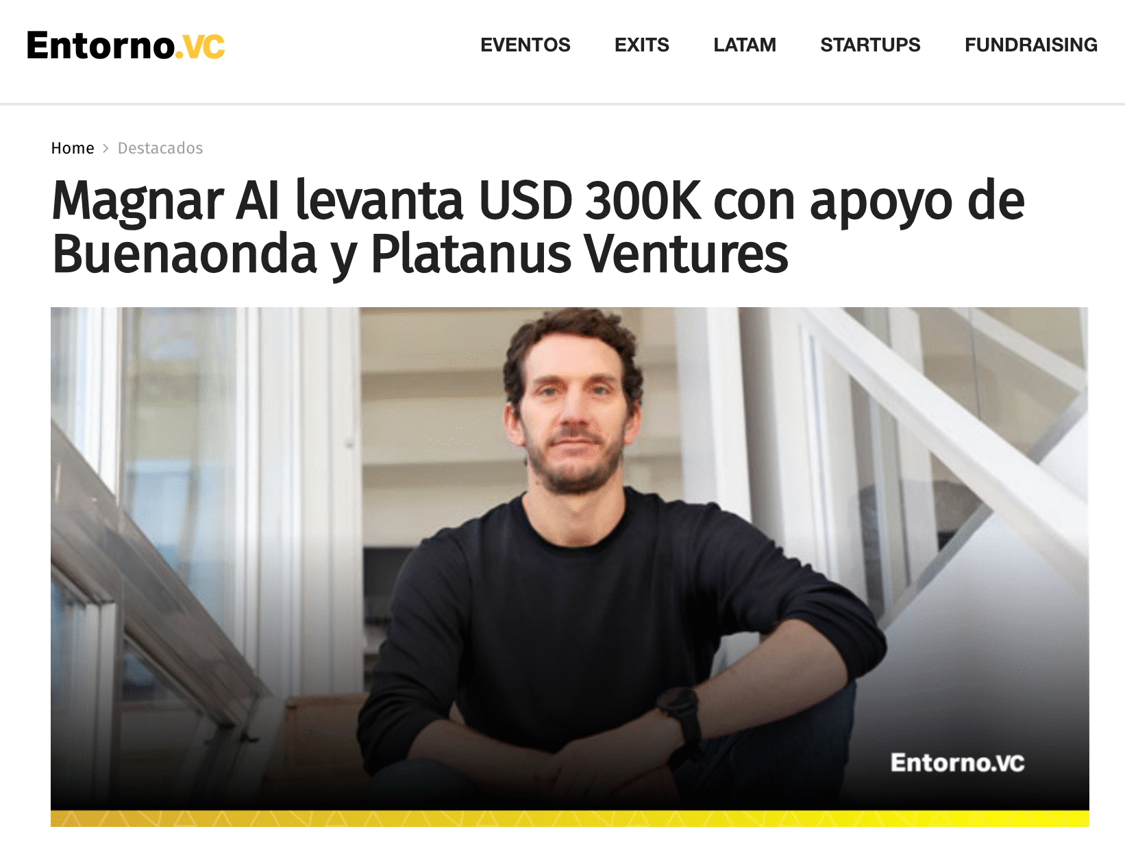 Magnar AI raises USD 300K with support from Buenaonda and Platanus Ventures. Source: Entorno.vc
