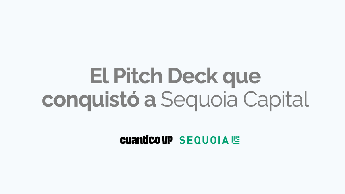 El Pitch Deck que conquistó a Sequoia Capital
