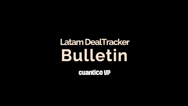 Latam DealTracker Bulletin | October 1-15, 2025
